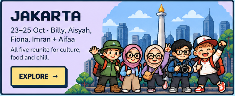 Jakarta, 23 to 25 October. All five friends in the city. Explore.